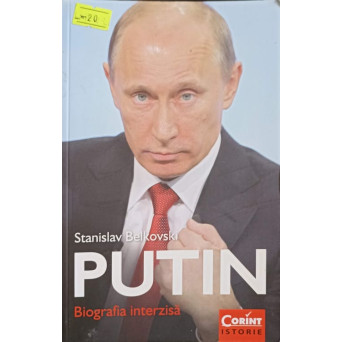 PUTIN. BIOGRAFIA INTERZISA