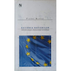RATIUNEA NATIUNILOR. REFLECTII ASUPRA DEMOCRATIEI IN EUROPA
