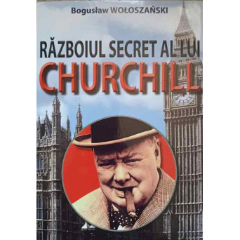 RAZBOIUL SECRET AL LUI CHURCHILL