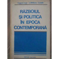 RAZBOIUL SI POLITICA IN EPOCA CONTEMPORANA