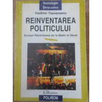 REINVENTAREA POLITICULUI. EUROPA RASARITEANA DE LA STALIN LA HAVEL REINVENTAREA POLITICULUI. EUROPA RASARITEANA DE LA STALIN LA HAVEL