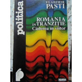 ROMANIA IN TRANZITIE CADEREA IN VIITOR