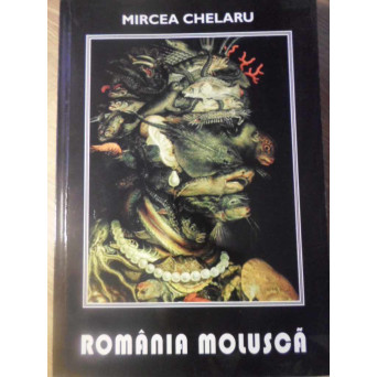 ROMANIA MOLUSCA. DOUASPREZECE DISCURSURI PUBLICE DESPRE STAREA NATIUNII