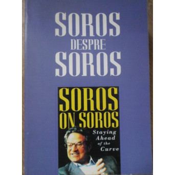 SOROS DESPRE SOROS. A FI ACOLO, SUS!