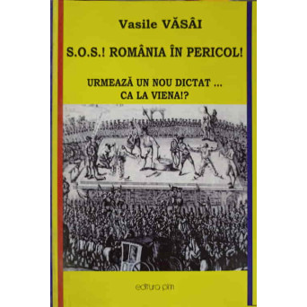 S.O.S.! ROMANIA IN PERICOL! URMEAZA UN NOU DICTAT... CA LA VIENA?