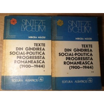 TEXTE DIN GANDIREA SOCIAL-POLITICA PROGRESISTA ROMANEASCA (1900-1944) VOL.1-2