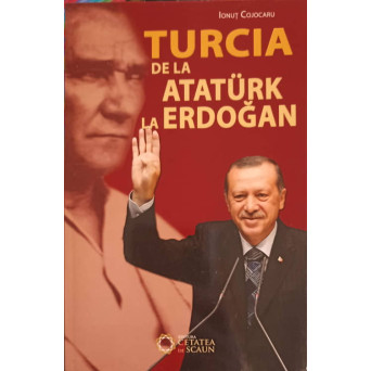 TURCIA DE LA ATATURK LA ERDOGAN