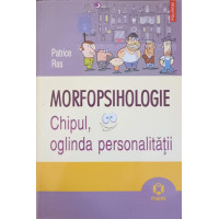 MORFOPSIHOLOGIE. CHIPUL, OGLINDA PERSONALITATII