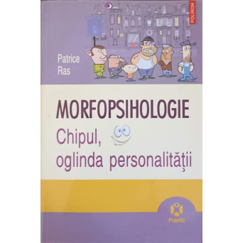 MORFOPSIHOLOGIE. CHIPUL, OGLINDA PERSONALITATII