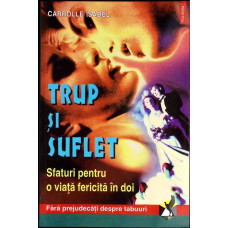TRUP SI SUFLET. SFATURI PENTRU O VIATA FERICITA IN DOI