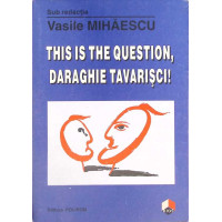 THIS IS THE QUESTION DARAGHIE TAVARISCI! THIS IS THE QUESTION DARAGHIE TAVARISCI!