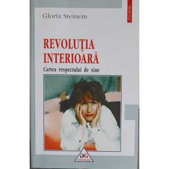 REVOLUTIA INTERIOARA. CARTEA RESPECTULUI DE SINE