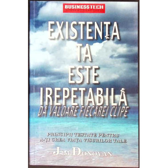 EXISTENTA TA ESTE IREPETABILA