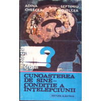 CUNOASTEREA DE SINE - CONDITIE A INTELEPCIUNII CUNOASTEREA DE SINE - CONDITIE A INTELEPCIUNII