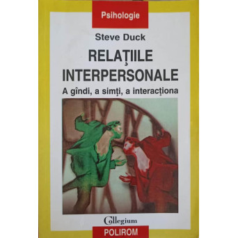RELATIILE INTERPERSONALE. A GANDI, A SIMTI, A INTERACTIONA
