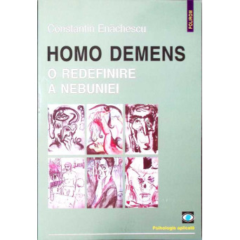 HOMO DEMENS. O REDEFINIRE A NEBUNIEI