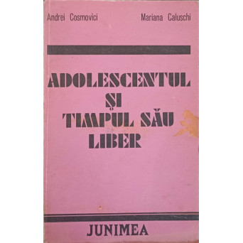 ADOLESCENTUL SI TIMPUL SAU LIBER