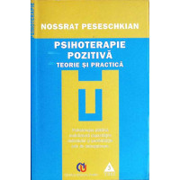 PSIHOTERAPIE POZITIVA. TEORIE SI PRACTICA