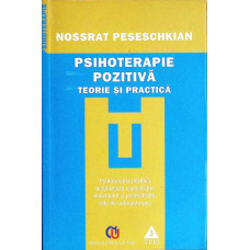 PSIHOTERAPIE POZITIVA. TEORIE SI PRACTICA