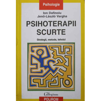 PSIHOTERAPII SCURTE. STRATEGII, METODE, TEHNICI