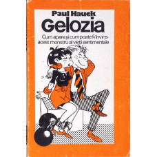 GELOZIA. CUM APARE SI CUM POATE FI INVINS ACEST MONSTRU AL VIETII SENTIMENTALE