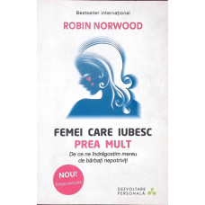 FEMEI CARE IUBESC PREA MULT. DE CE NE INDRAGOSTIM MEREU DE BARBATI NEPOTRIVITI