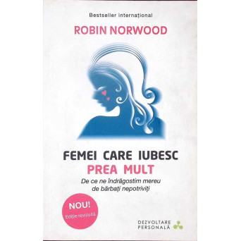 FEMEI CARE IUBESC PREA MULT. DE CE NE INDRAGOSTIM MEREU DE BARBATI NEPOTRIVITI