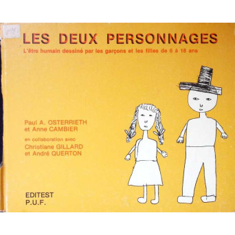 LES DEUX PERSONNAGES. L'ETRE HUMAIN DESSINE PAR LES GARCONS ET LES FILLES DE 6 A 18 ANS (INVESTIGATION PSYCHOLOGIQUE) LES DEUX PERSONNAGES. L'ETRE HUMAIN DESSINE PAR LES GARCONS ET LES FILLES DE 6 A 18 ANS (INVESTIGATION PSYCHOLOGIQUE)