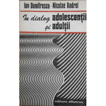 IN DIALOG ADOLESCENTII SI ADULTII 
