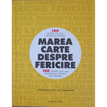 MAREA CARTE DESPRE FERICIRE. 100 DINTRE CELE MAI IMPORTANTE SECRETE ALE FERICIRII
