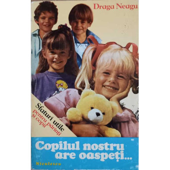 COPILUL NOSTRU ARE OASPETI...