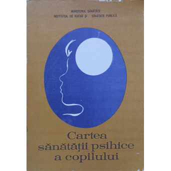 CARTEA SANATATII PSIHICE A COPILULUI