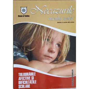 NECAZURILE MICULUI SCOLAR. TULBURARILE AFECTIVE SI DIFICULTATILE SCOLARE