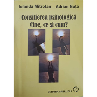 CONSILIEREA PSIHOLOGICA. CINE, CE SI CUM?