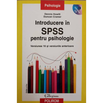 INTRODUCERE IN SPSS PENTRU PSIHOLOGIE (CONTINE CD)