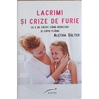 LACRIMI SI CRIZE DE FURIE