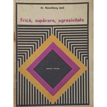 FRICA, SUPARARE, AGRESIVITATE