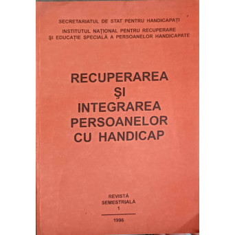 RECUPERAREA SI INTEGRAREA PERSOANELOR CU HANDICAP VOL.1