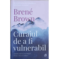 CURAJUL DE A FI VULNERABIL CURAJUL DE A FI VULNERABIL