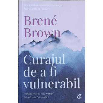 CURAJUL DE A FI VULNERABIL