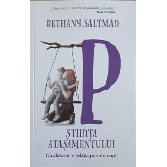 STIINTA ATASAMENTULUI. O CALATORIE IN RELATIA PARINTE-COPIL