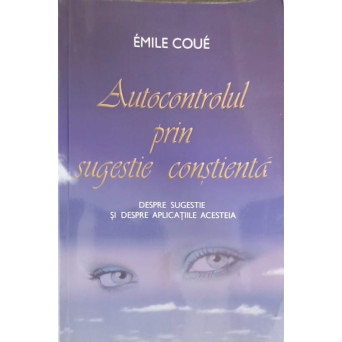 AUTOCONTROLUL PRIN SUGESTIE CONSTIENTA