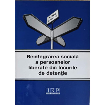 REINTEGRAREA SOCIALA A PERSOANELOR LIBERATE DIN LOCUINTE DE DETENTIE