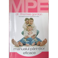 MANUALUL PARINTILOR EFICACE. PROGRAMUL DOVEDIT PENTRU CRESTEREA COPIILOR RESPONSABILI MANUALUL PARINTILOR EFICACE. PROGRAMUL DOVEDIT PENTRU CRESTEREA COPIILOR RESPONSABILI