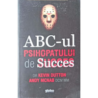 ABC-UL PSIHOPATULUI DE SUCCES ABC-UL PSIHOPATULUI DE SUCCES