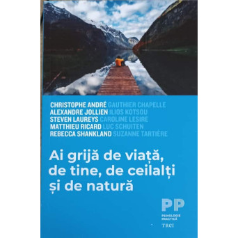 AI GRIJA DE VIATA, DE TINE, DE CEILALTI SI DE NATURA