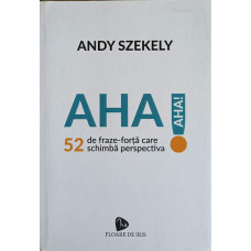 AHA! 52 DE FRAZE-FORTA CARE SCHIMBA PERSPECTIVA