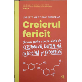 CREIERUL FERICIT. OBICEIURI PENTRU A CRESTE NIVELUL DE SEROTONINA, DOPAMINA, OXITOCINA SI ENDORFINA