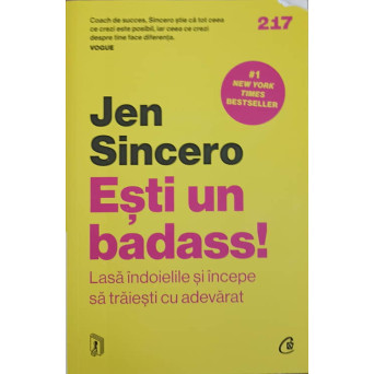 ESTI UN BADASS! LASA INDOIELILE SI INCEPE SA TRAIESTI CU ADEVARAT