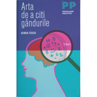 ARTA DE A CITI GANDURILE. CUM SA-I INTELEGI SI SA-I INFLUENTEZI PE CEILALTI FARA CA EI SA-SI DEA SEAMA